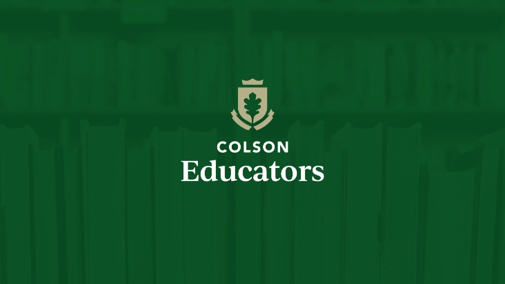 Dark green overlay over a bookcase background with Colson Educators' gold shield icon centered on top of white text 